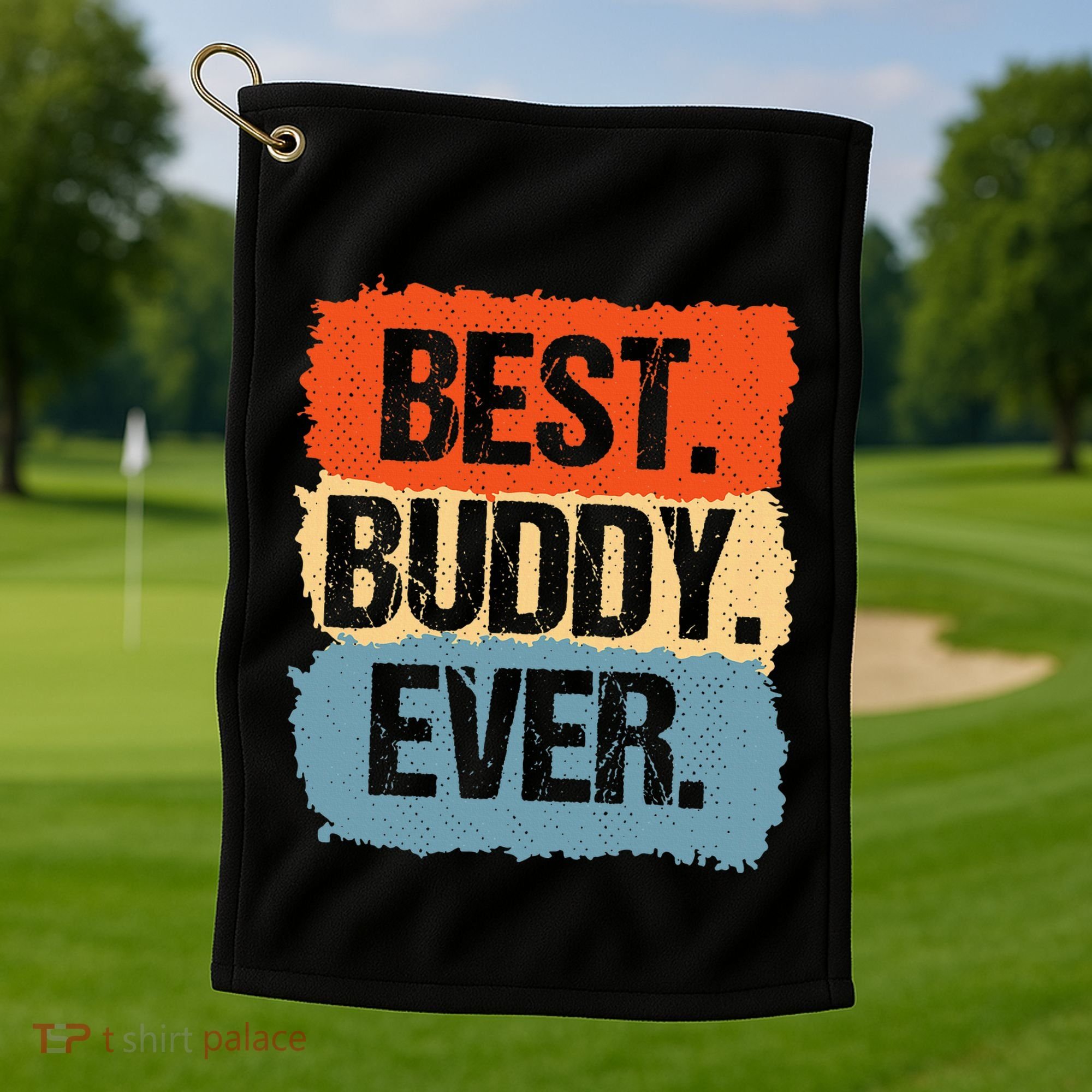 Best Buddy Ever Golf Towel