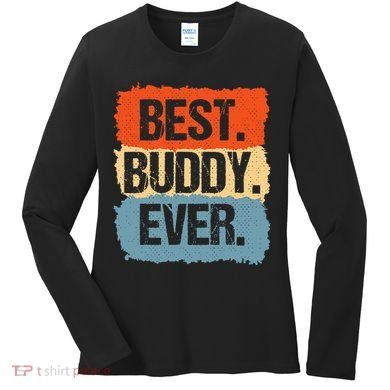 Best Buddy Ever Women's Long Sleeve Shirt