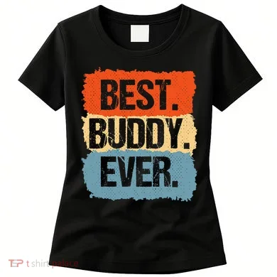 Best Buddy Ever Women's T-Shirt