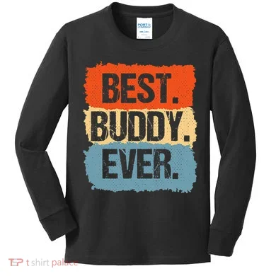 Best Buddy Ever Kids Long Sleeve Shirt