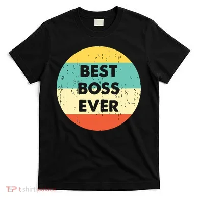 Best Boss Ever T-Shirt