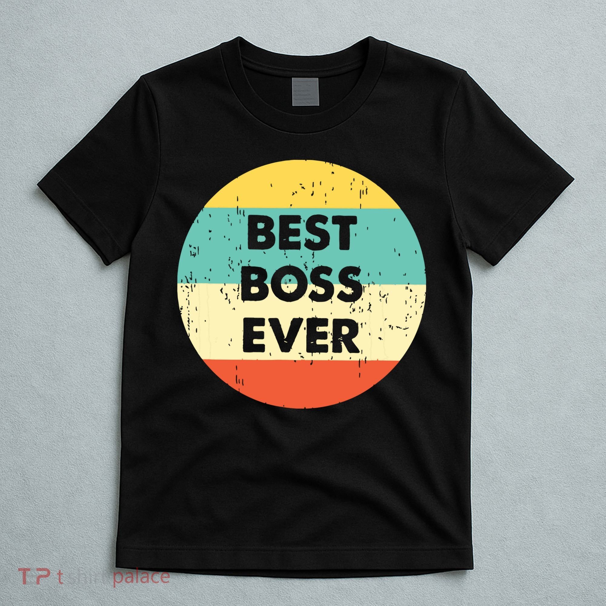 Best Boss Ever T-Shirt