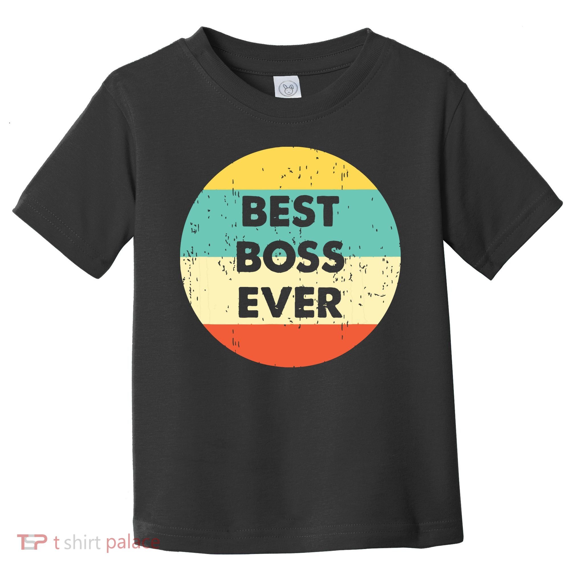 Best Boss Ever Toddler T-Shirt