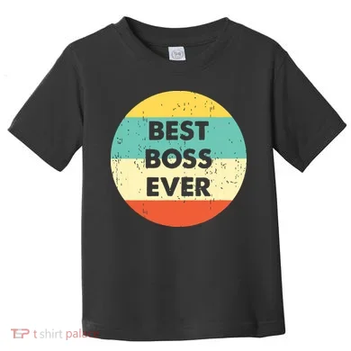 Best Boss Ever Toddler T-Shirt