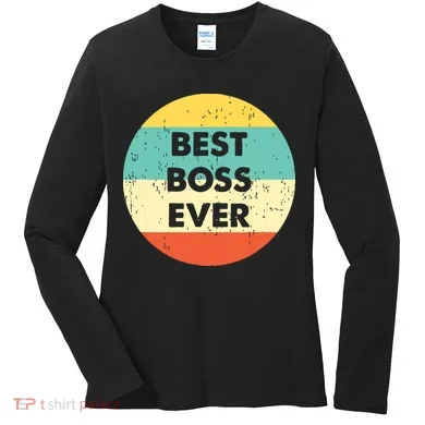 Best Boss Ever Women's Long Sleeve Shirt
