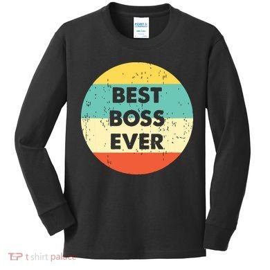 Best Boss Ever Kids Long Sleeve Shirt