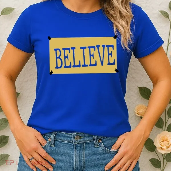 Believe Women's T-Shirt