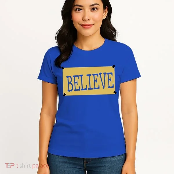 Believe Women's T-Shirt