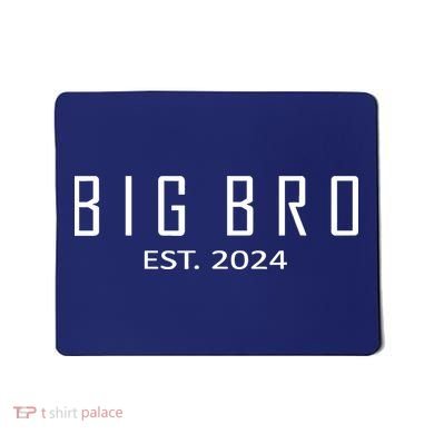 Big Bro Est 2024 Funny First Time Brother Promoted Mousepad