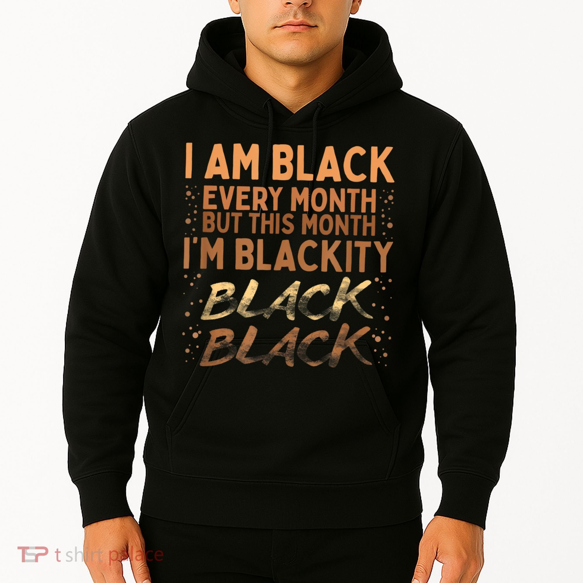 Blackity Black Every Month Black History BHM BLM African Hoodie