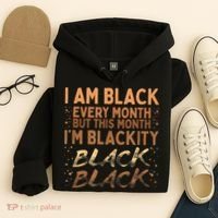 Blackity Black Every Month Black History BHM BLM African Hoodie thumb 4