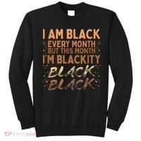 Blackity Black Every Month Black History BHM BLM African Sweatshirt thumb 0