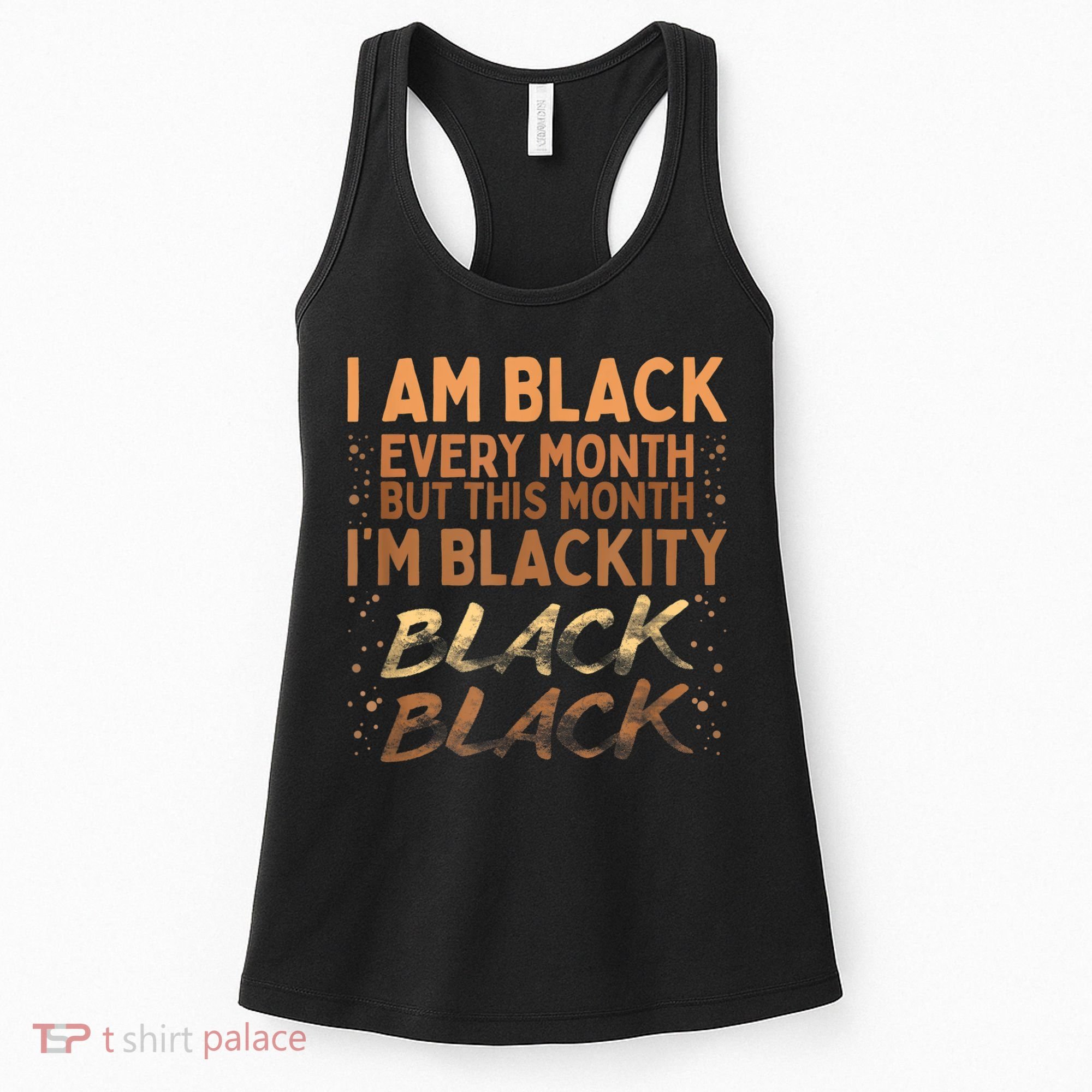 Blackity Black Every Month Black History BHM BLM African Women's Tank Top