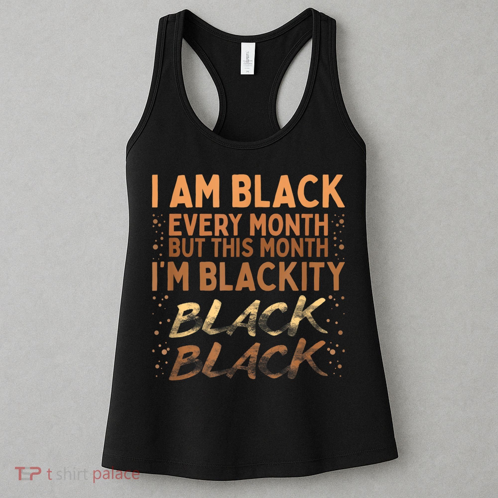 Blackity Black Every Month Black History BHM BLM African Women's Tank Top