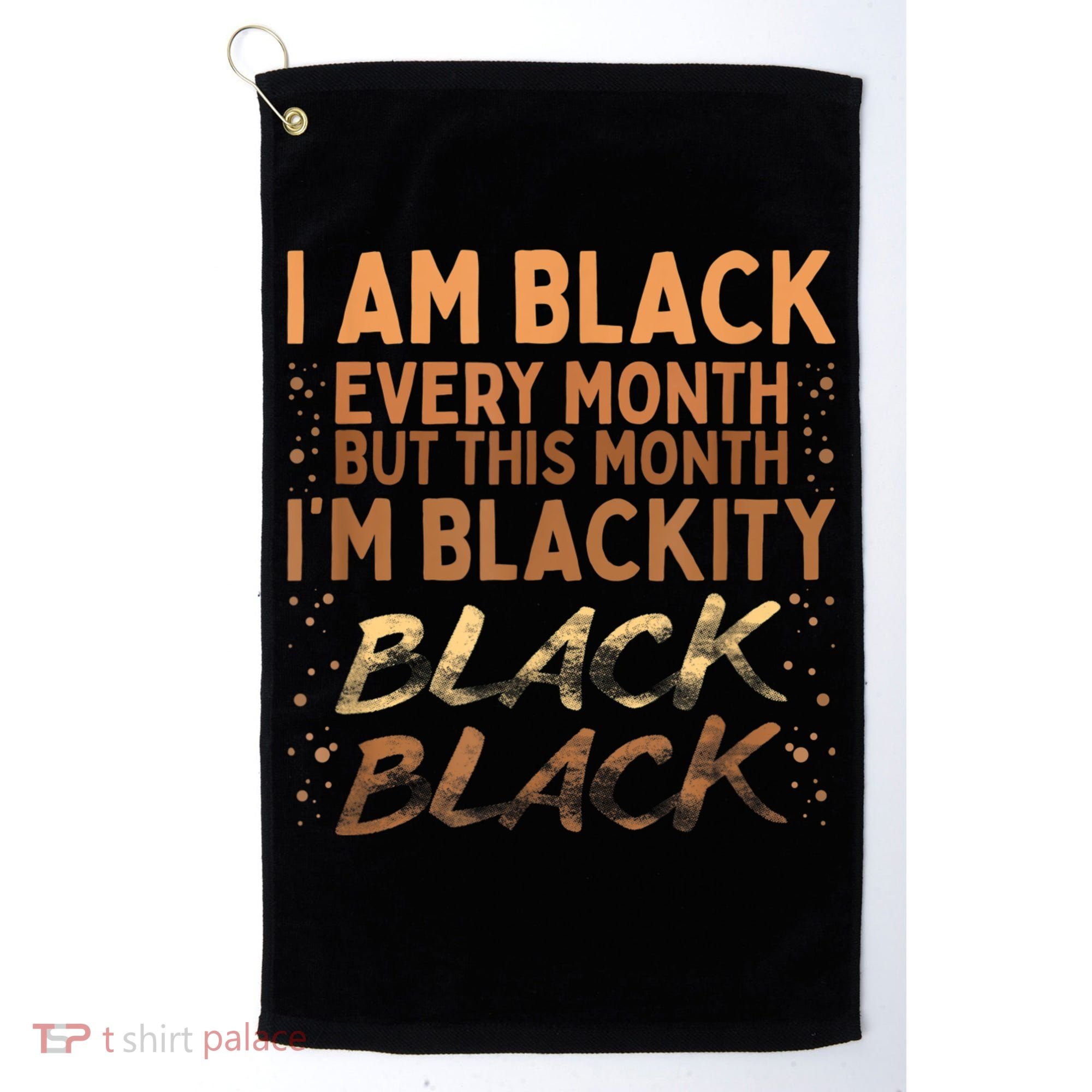 Blackity Black Every Month Black History BHM BLM African Golf Towel
