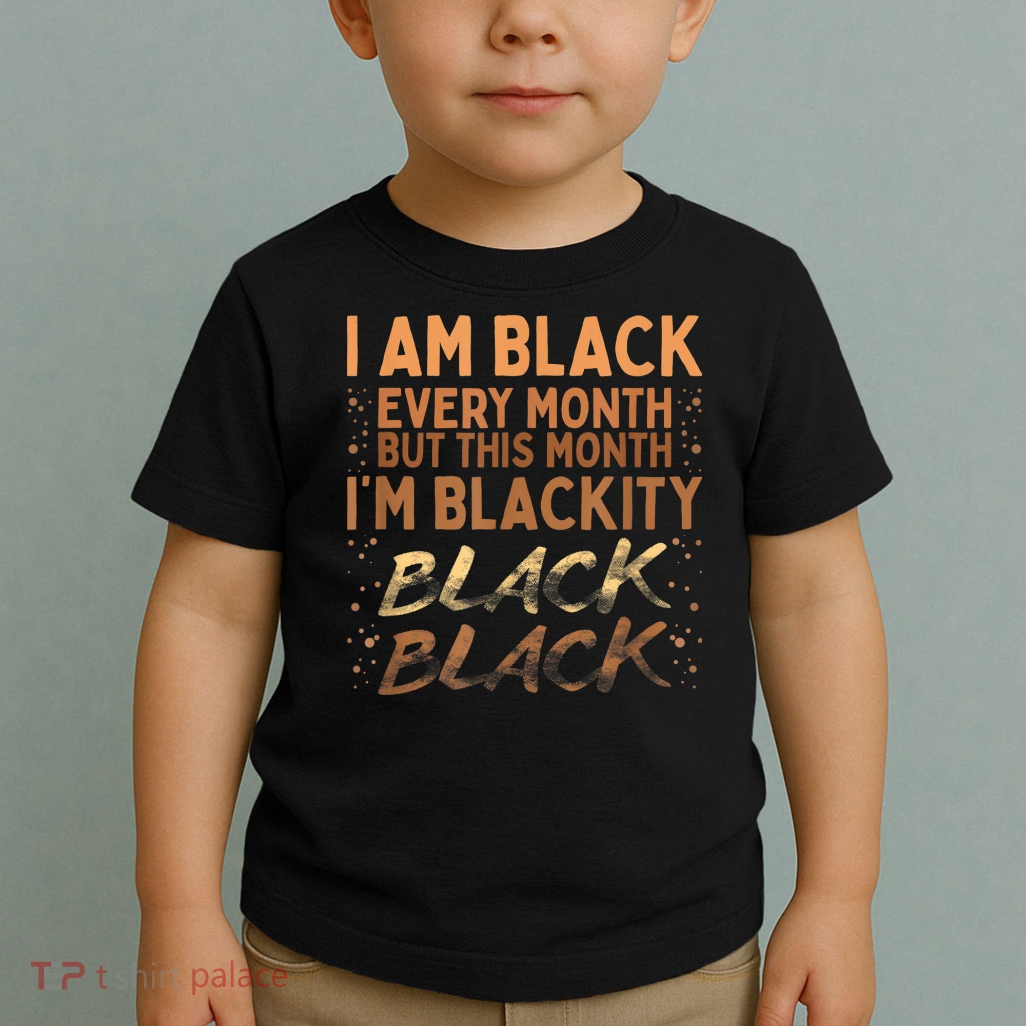 Blackity Black Every Month Black History BHM BLM African Toddler T-Shirt