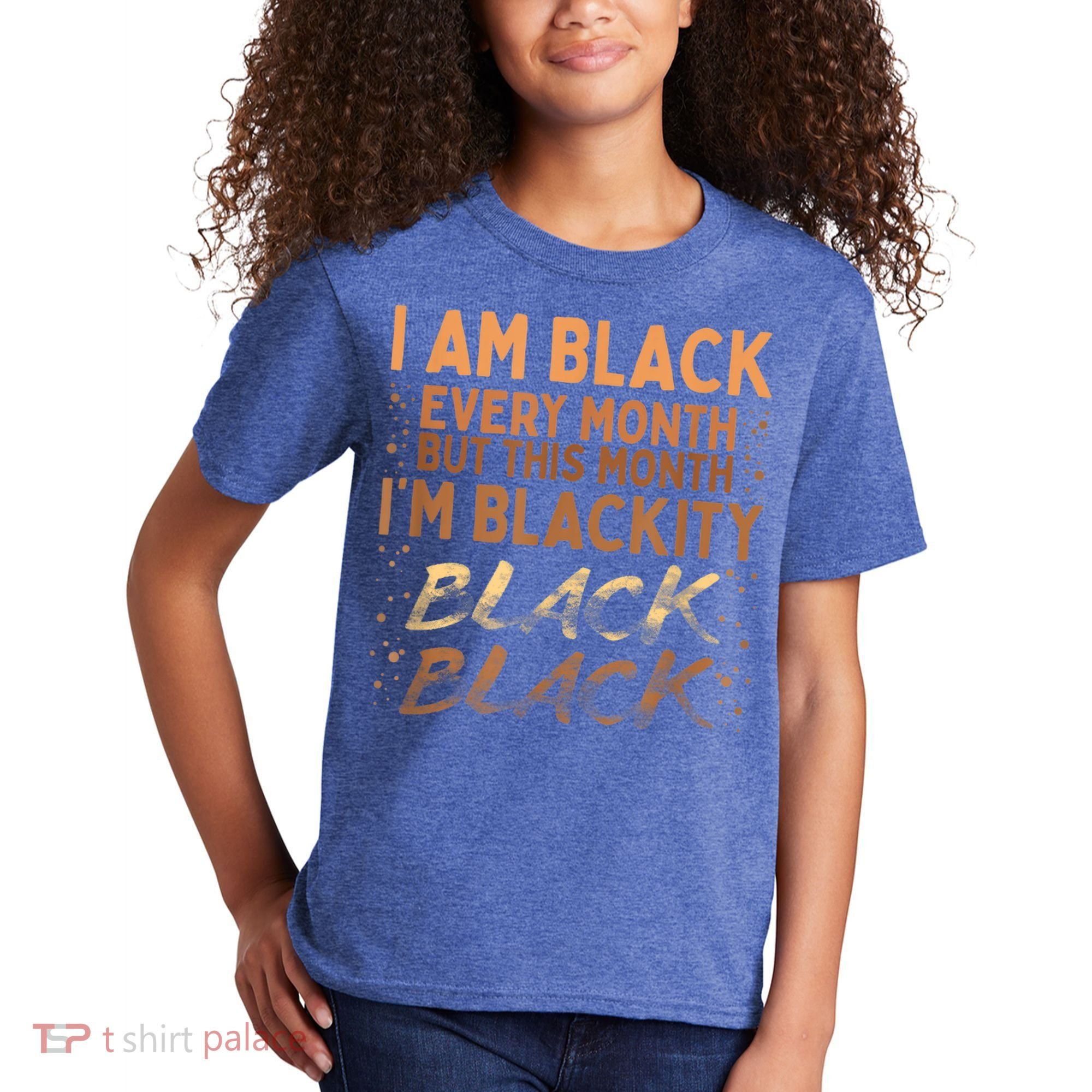 Blackity Black Every Month Black History BHM BLM African Kids T-Shirt