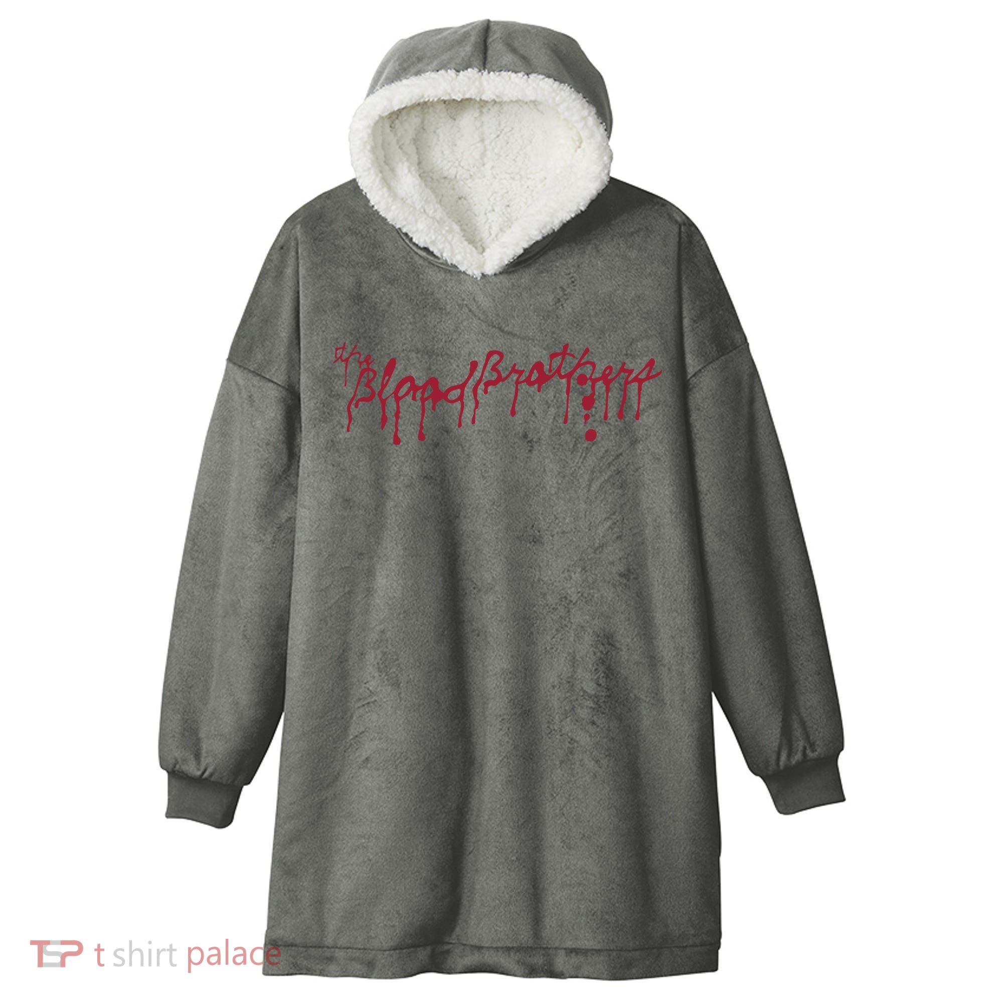 Blood Brothers Everything Is Gonna Be Just Awful When WeRe Around Hooded Wearable Blanket