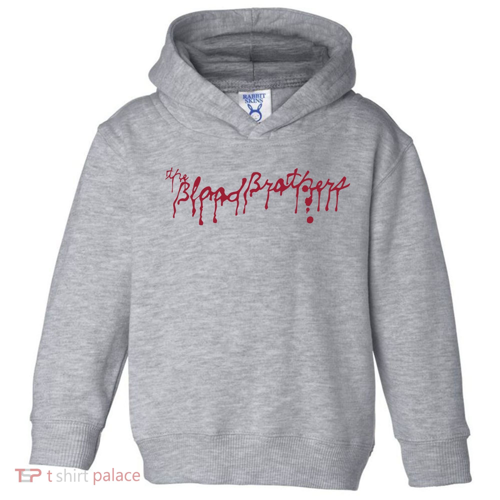 Blood Brothers Everything Is Gonna Be Just Awful When WeRe Around Toddler Hoodie