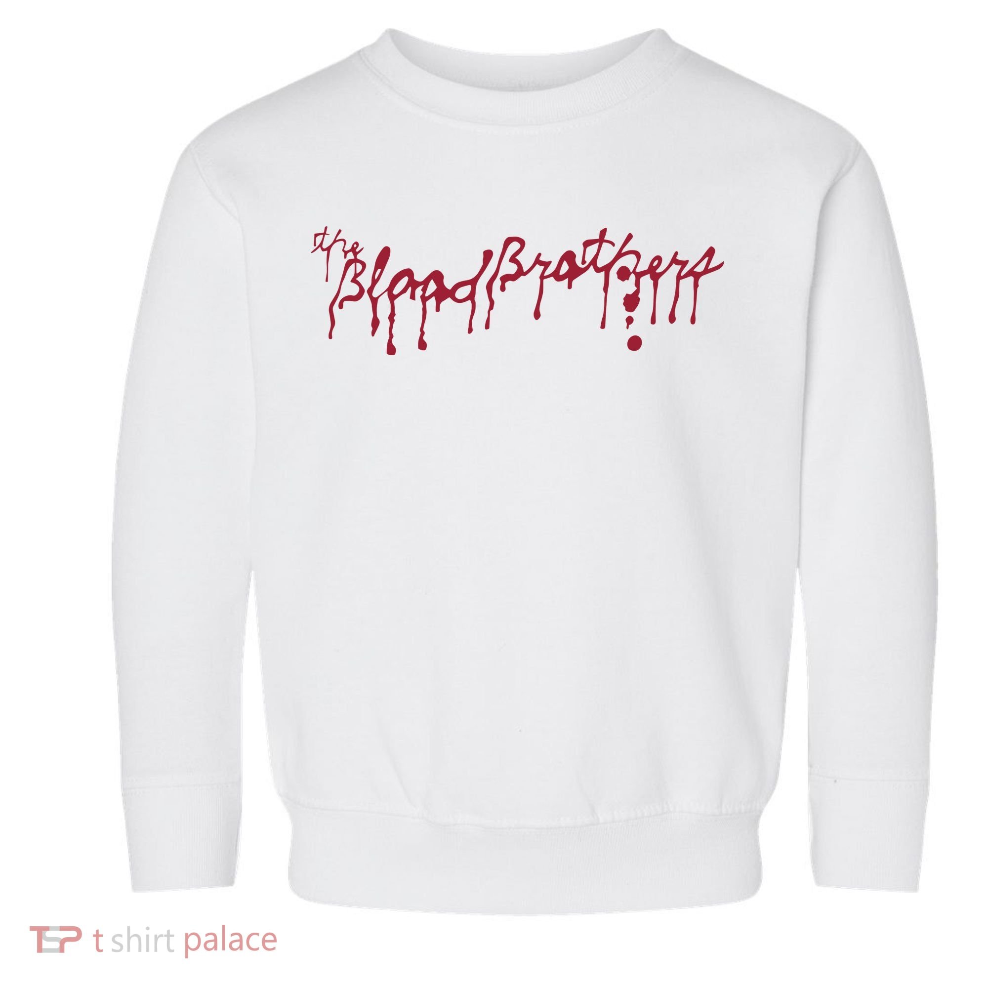 Blood Brothers Everything Is Gonna Be Just Awful When WeRe Around Toddler Sweatshirt