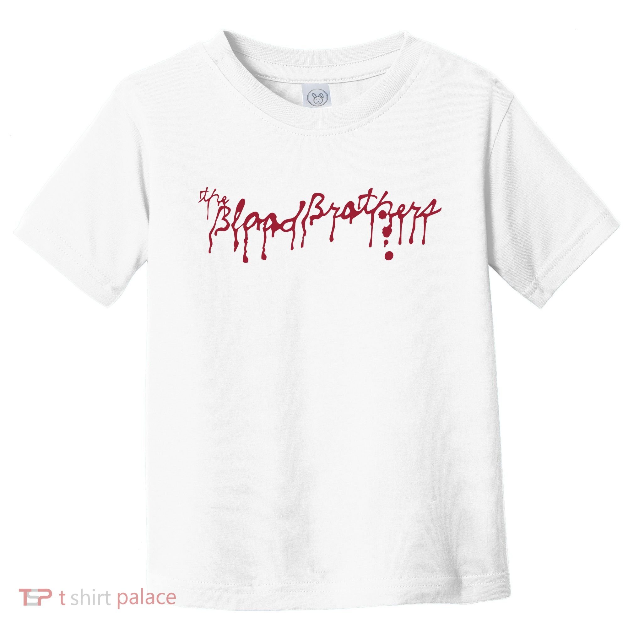 Blood Brothers Everything Is Gonna Be Just Awful When WeRe Around Toddler T-Shirt