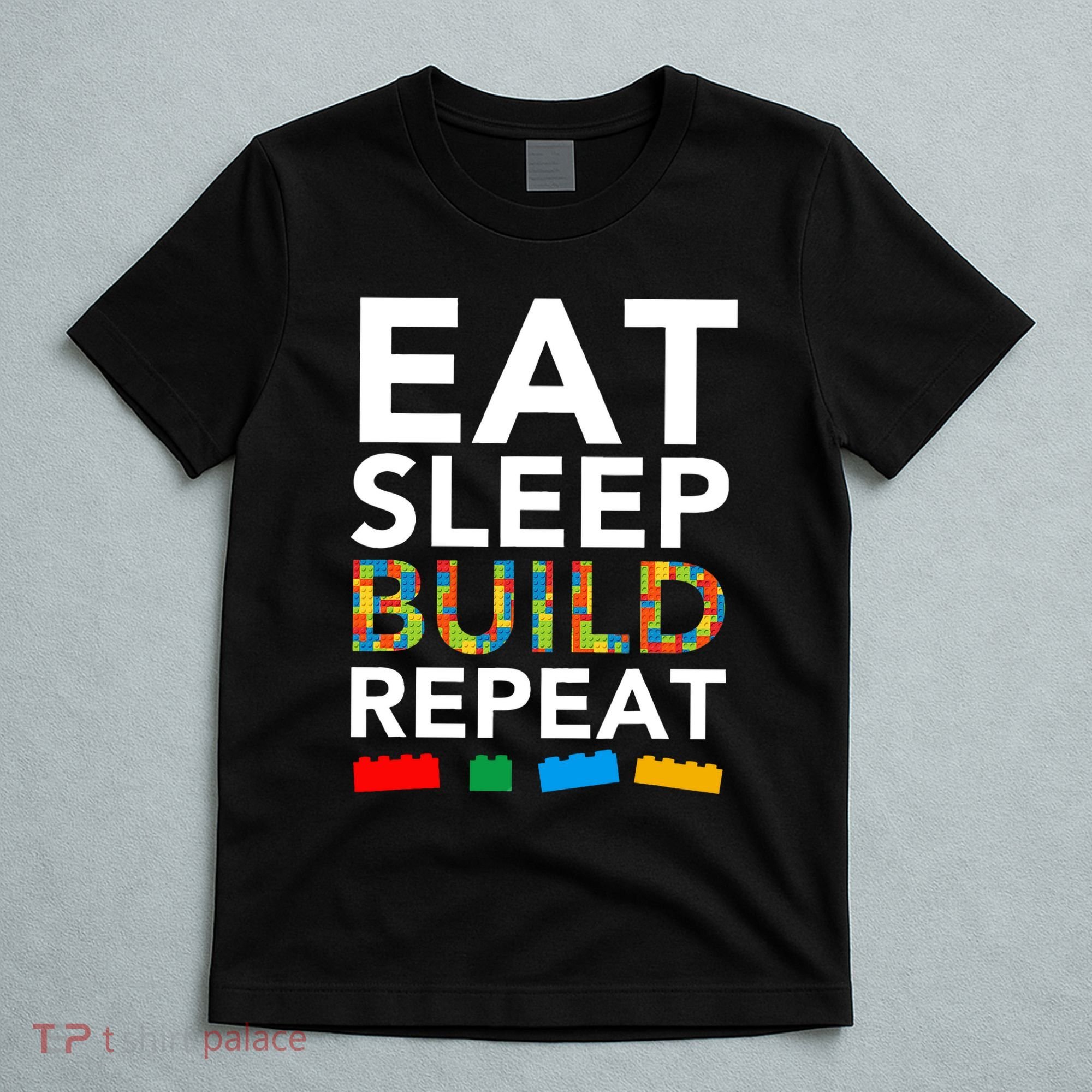 Building Blocks Eat Sleep Build Repeat T-Shirt
