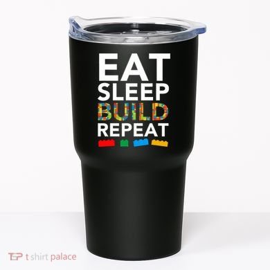 Building Blocks Eat Sleep Build Repeat Tumbler