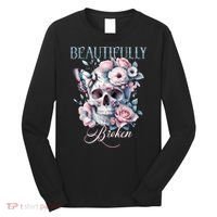Beautifully Broken Funny Distressed Meme Christian Quote Long Sleeve Shirt thumb 0
