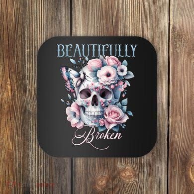 Beautifully Broken Funny Distressed Meme Christian Quote Coaster