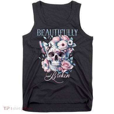 Beautifully Broken Funny Distressed Meme Christian Quote Tank Top