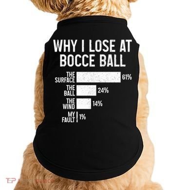 Bocce Ball Funny Why I Lose At Bocce Ball Cute Gift Doggie Tank