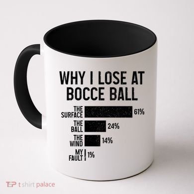 Bocce Ball Funny Why I Lose At Bocce Ball Cute Gift Coffee Mug