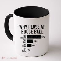 Bocce Ball Funny Why I Lose At Bocce Ball Cute Gift Coffee Mug thumb 0