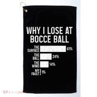 Bocce Ball Funny Why I Lose At Bocce Ball Cute Gift Golf Towel thumb 0