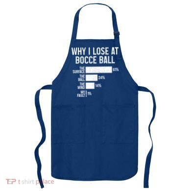 Bocce Ball Funny Why I Lose At Bocce Ball Cute Gift Apron