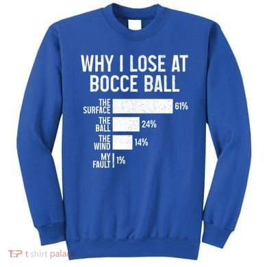 Bocce Ball Funny Why I Lose At Bocce Ball Cute Gift Sweatshirt