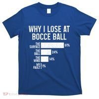 Bocce Ball Funny Why I Lose At Bocce Ball Cute Gift T-Shirt thumb 0