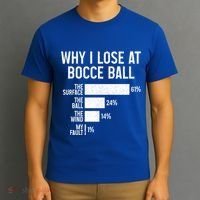 Bocce Ball Funny Why I Lose At Bocce Ball Cute Gift T-Shirt thumb 3