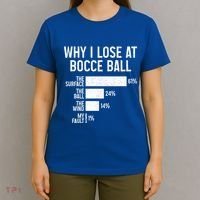 Bocce Ball Funny Why I Lose At Bocce Ball Cute Gift T-Shirt thumb 4