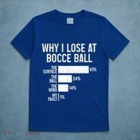 Bocce Ball Funny Why I Lose At Bocce Ball Cute Gift T-Shirt thumb 5
