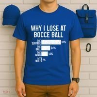 Bocce Ball Funny Why I Lose At Bocce Ball Cute Gift T-Shirt thumb 6