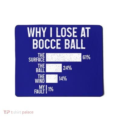 Bocce Ball Funny Why I Lose At Bocce Ball Cute Gift Mousepad