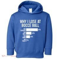 Bocce Ball Funny Why I Lose At Bocce Ball Cute Gift Toddler Hoodie thumb 0