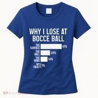Bocce Ball Funny Why I Lose At Bocce Ball Cute Gift Women's T-Shirt thumb 0