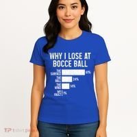 Bocce Ball Funny Why I Lose At Bocce Ball Cute Gift Women's T-Shirt thumb 4