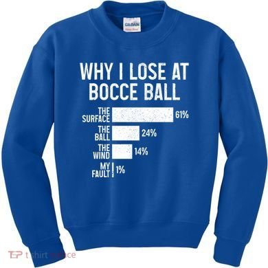 Bocce Ball Funny Why I Lose At Bocce Ball Cute Gift Kids Sweatshirt