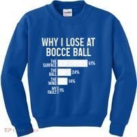 Bocce Ball Funny Why I Lose At Bocce Ball Cute Gift Kids Sweatshirt thumb 0