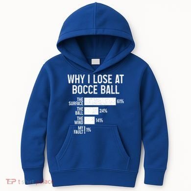 Bocce Ball Funny Why I Lose At Bocce Ball Cute Gift Kids Hoodie