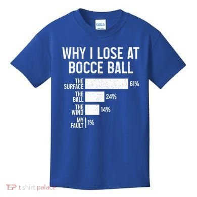 Bocce Ball Funny Why I Lose At Bocce Ball Cute Gift Kids T-Shirt