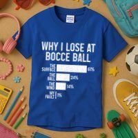 Bocce Ball Funny Why I Lose At Bocce Ball Cute Gift Kids T-Shirt thumb 3
